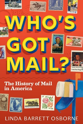 Who's Got Mail?: The History of Mail in America - Hardcover | Diverse Reads