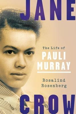 Jane Crow: The Life of Pauli Murray - Paperback | Diverse Reads