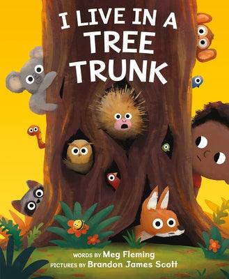 I Live in a Tree Trunk - Hardcover | Diverse Reads