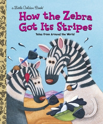 How the Zebra Got Its Stripes - Hardcover | Diverse Reads
