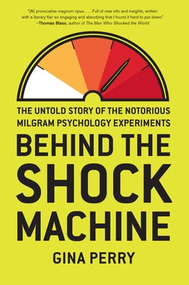Behind the Shock Machine: The Untold Story of the Notorious Milgram Psychology Experiments - Hardcover | Diverse Reads