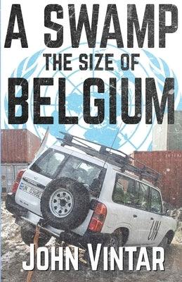 A Swamp the Size of Belgium - Paperback | Diverse Reads