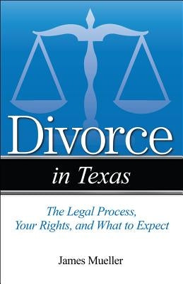 Divorce in Texas: The Legal Process, Your Rights, and What to Expect - Paperback | Diverse Reads