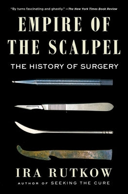 Empire of the Scalpel: The History of Surgery - Paperback | Diverse Reads