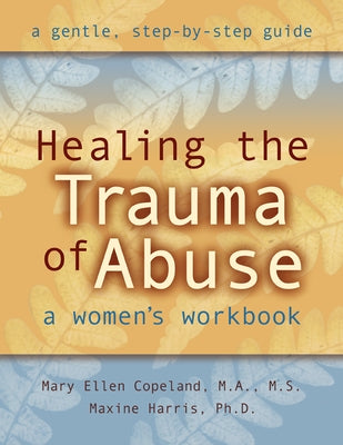 Healing the Trauma of Abuse: A Women's Workbook - Paperback | Diverse Reads