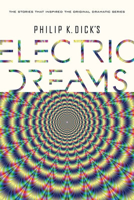 Philip K. Dick's Electric Dreams - Hardcover | Diverse Reads