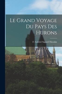 Le Grand Voyage du Pays des Hurons - Paperback | Diverse Reads