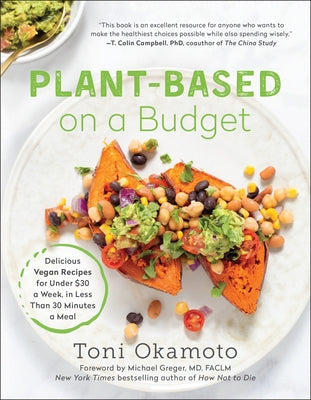 Plant-Based on a Budget: Delicious Vegan Recipes for Under $30 a Week, in Less Than 30 Minutes a Meal - Paperback | Diverse Reads