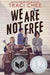 We Are Not Free: A Printz Honor Winner - Paperback | Diverse Reads