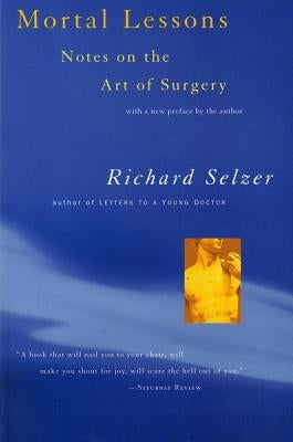 Mortal Lessons: Notes on the Art of Surgery - Paperback | Diverse Reads