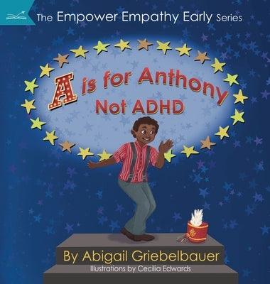 A is for Anthony Not ADHD - Hardcover | Diverse Reads