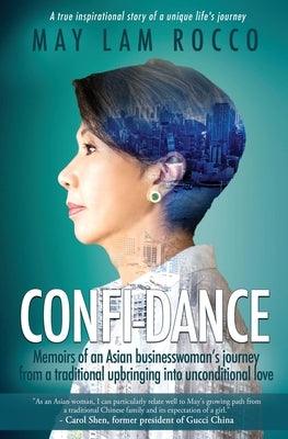 Confi-Dance: Memoirs of an Asian Businesswoman's Journey from a Traditional Upbringing into Unconditional Love - Paperback | Diverse Reads