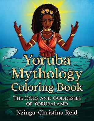 Yoruba Mythology Coloring Book: The Gods and Goddesses of Yorubaland - Paperback |  Diverse Reads