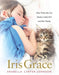 Iris Grace: How Thula the Cat Saved a Little Girl and Her Family - Hardcover | Diverse Reads
