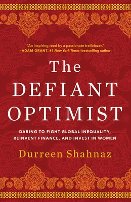 The Defiant Optimist: Daring to Fight Global Inequality, Reinvent Finance, and Invest in Women - Hardcover | Diverse Reads