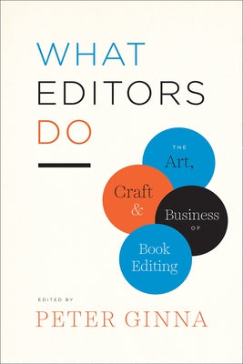 What Editors Do: The Art, Craft, and Business of Book Editing - Paperback | Diverse Reads