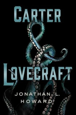 Carter & Lovecraft: A Novel - Hardcover | Diverse Reads