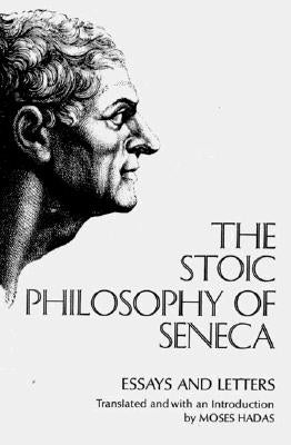 The Stoic Philosophy of Seneca: Essays and Letters - Paperback | Diverse Reads