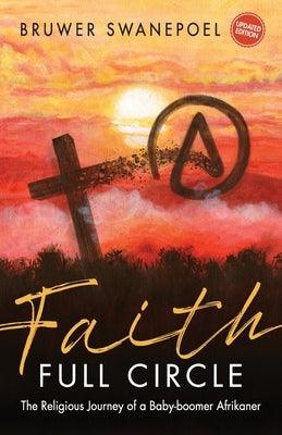 Faith: Full Circle - The Religious Journey of a Baby-Boomer Afrikaner - Paperback | Diverse Reads