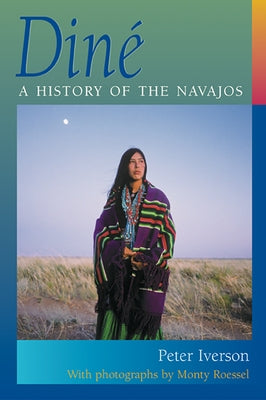 Diné: A History of the Navajos - Paperback | Diverse Reads