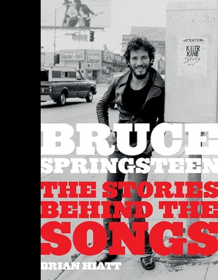 Bruce Springsteen: The Stories Behind the Songs - Hardcover | Diverse Reads