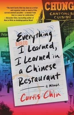 Everything I Learned, I Learned in a Chinese Restaurant: A Memoir - Hardcover | Diverse Reads