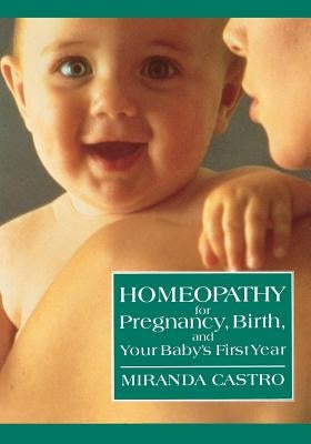 Homeopathy for Pregnancy, Birth, and Your Baby's First Year - Paperback | Diverse Reads