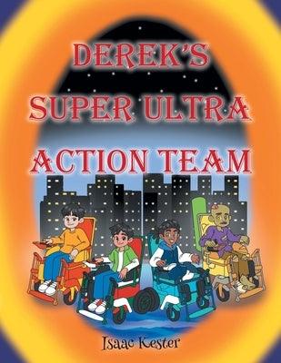 Derek's Super Ultra Action Team - Paperback | Diverse Reads