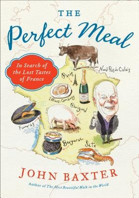 The Perfect Meal: In Search of the Lost Tastes of France - Paperback | Diverse Reads