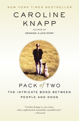 Pack of Two: The Intricate Bond Between People and Dogs - Paperback | Diverse Reads