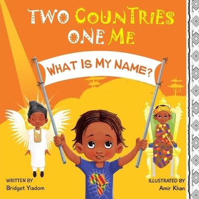 Two Countries, One Me - What Is My Name? - Paperback | Diverse Reads