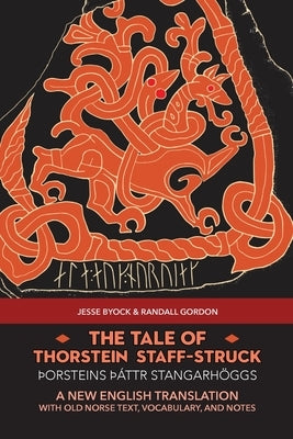 The Tale of Thorstein Staff-Struck (√æorsteins √û√°ttr stangarh√∂ggs): A New English Translation with Old Norse Text, Vocabulary, and Notes - Paperback | Diverse Reads