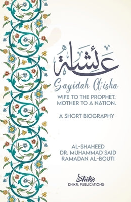A'isha; Wife to the Prophet, Mother to a Nation: A Short Biography - Paperback | Diverse Reads