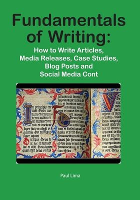 Fundamentals of Writing: How to Write Articles, Media Releases, Case Studies, Blog Posts and Social Media Content - Paperback | Diverse Reads