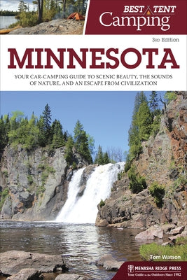 Best Tent Camping: Minnesota: Your Car-Camping Guide to Scenic Beauty, the Sounds of Nature, and an Escape from Civilization - Paperback | Diverse Reads