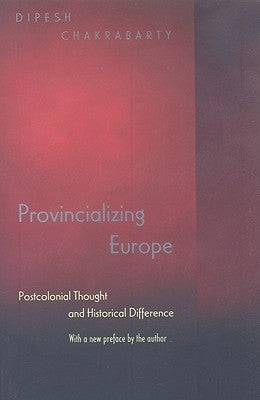Provincializing Europe: Postcolonial Thought and Historical Difference - New Edition - Paperback | Diverse Reads
