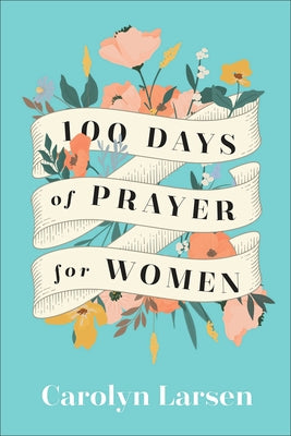 100 Days of Prayer for Women - Hardcover | Diverse Reads