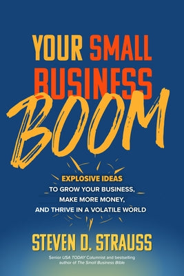 Your Small Business Boom: Explosive Ideas to Grow Your Business, Make More Money, and Thrive in a Volatile World - Hardcover | Diverse Reads
