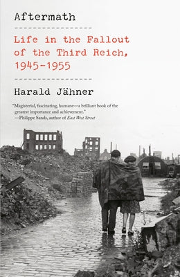 Aftermath: Life in the Fallout of the Third Reich, 1945-1955 - Paperback | Diverse Reads