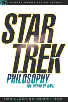 Star Trek and Philosophy: The Wrath of Kant - Paperback | Diverse Reads