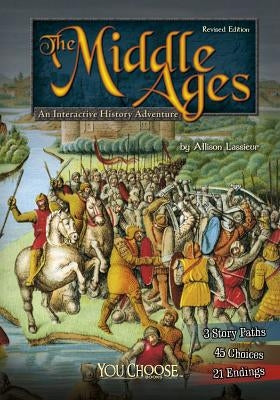 The Middle Ages: An Interactive History Adventure - Paperback | Diverse Reads