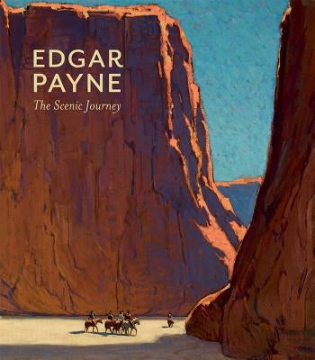 Edgar Payne: The Scenic Journey - Hardcover | Diverse Reads