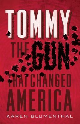 Tommy: The Gun That Changed America - Paperback | Diverse Reads