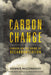 Carbon Change: Canada on the Brink of Decarbonization - Paperback | Diverse Reads