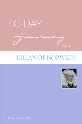 40-Day Journey with Julian of Norwich - Paperback | Diverse Reads