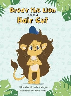 Brody The Lion Needs A Haircut: Strategies for Children with Autism and Sensory Processing Disorders - Hardcover | Diverse Reads