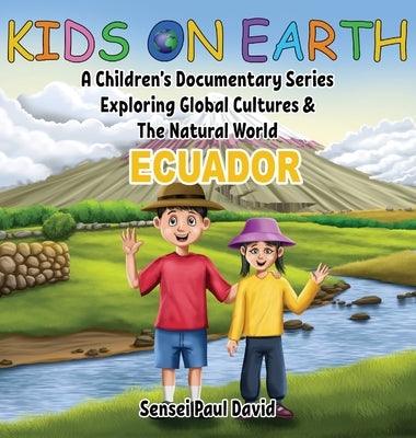 Kids On Earth: A Children's Documentary Series Exploring Global Cultures & The Natural World: ECUADOR - Hardcover | Diverse Reads