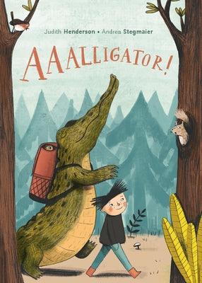 Aaalligator! - Hardcover | Diverse Reads