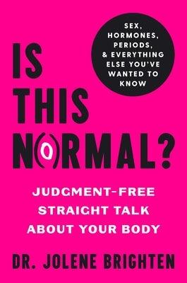 Is This Normal?: Judgment-Free Straight Talk about Your Body - Hardcover | Diverse Reads