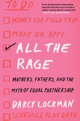 All the Rage: Mothers, Fathers, and the Myth of Equal Partnership - Paperback | Diverse Reads